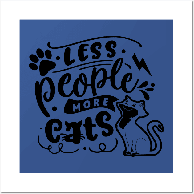 Less People More Cats Wall Art by Wanderer Bat